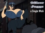 Officer Juggs: A Single Wish